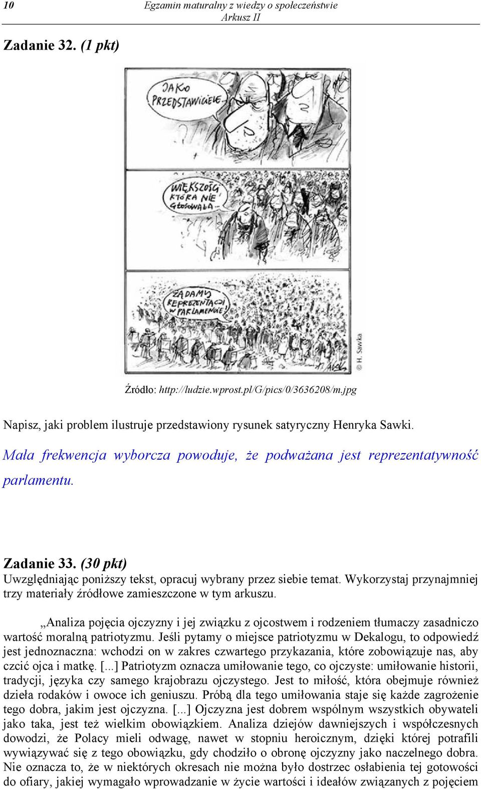 Wykorzystaj przynajmniej trzy materiały źródłowe zamieszczone w tym arkuszu. Analiza pojęcia ojczyzny i jej związku z ojcostwem i rodzeniem tłumaczy zasadniczo wartość moralną patriotyzmu.