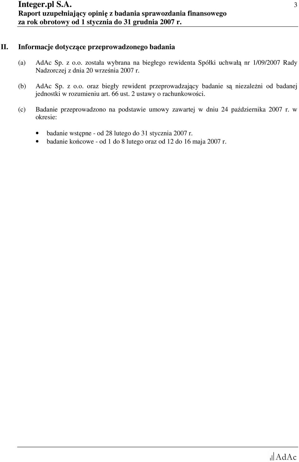 2 ustawy o rachunkowości. Badanie przeprowadzono na podstawie umowy zawartej w dniu 24 października 2007 r.
