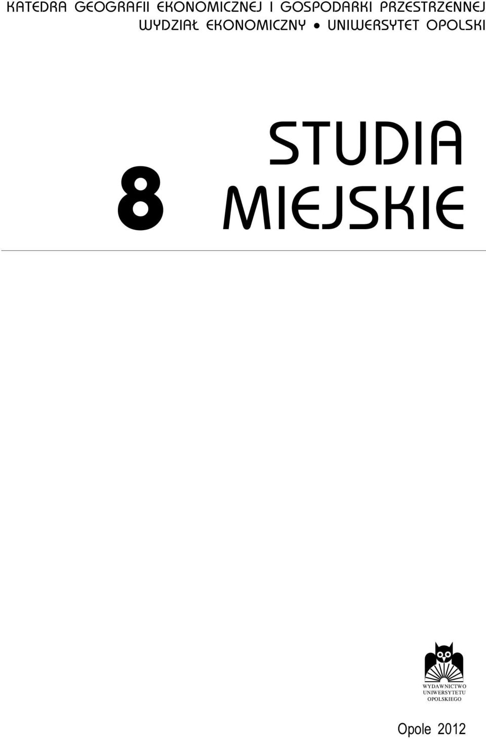 8 STUDIA MIEJSKIE pod redakcj¹ Janusza S³odczyka i