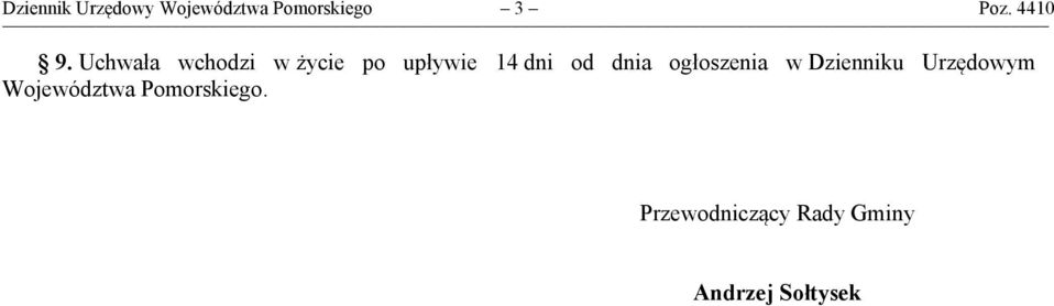 Uchwała wchodzi w życie po upływie 14 dni od dnia