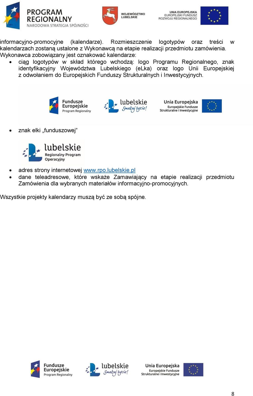 logo Unii Europejskiej z odwołaniem do Europejskich Funduszy Strukturalnych i Inwestycyjnych. znak elki funduszowej adres strony internetowej www.rpo.lubelskie.