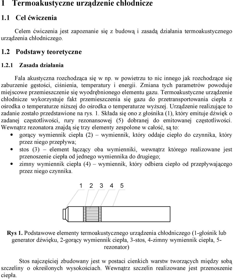 Zmiana tych parametrów powoduje miejscowe przemieszczenie się wyodrębnionego elementu gazu.