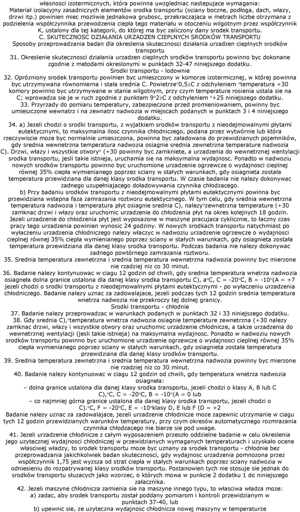 ustalony dla tej kategorii, do której ma byc zaliczony dany srodek transportu. C.