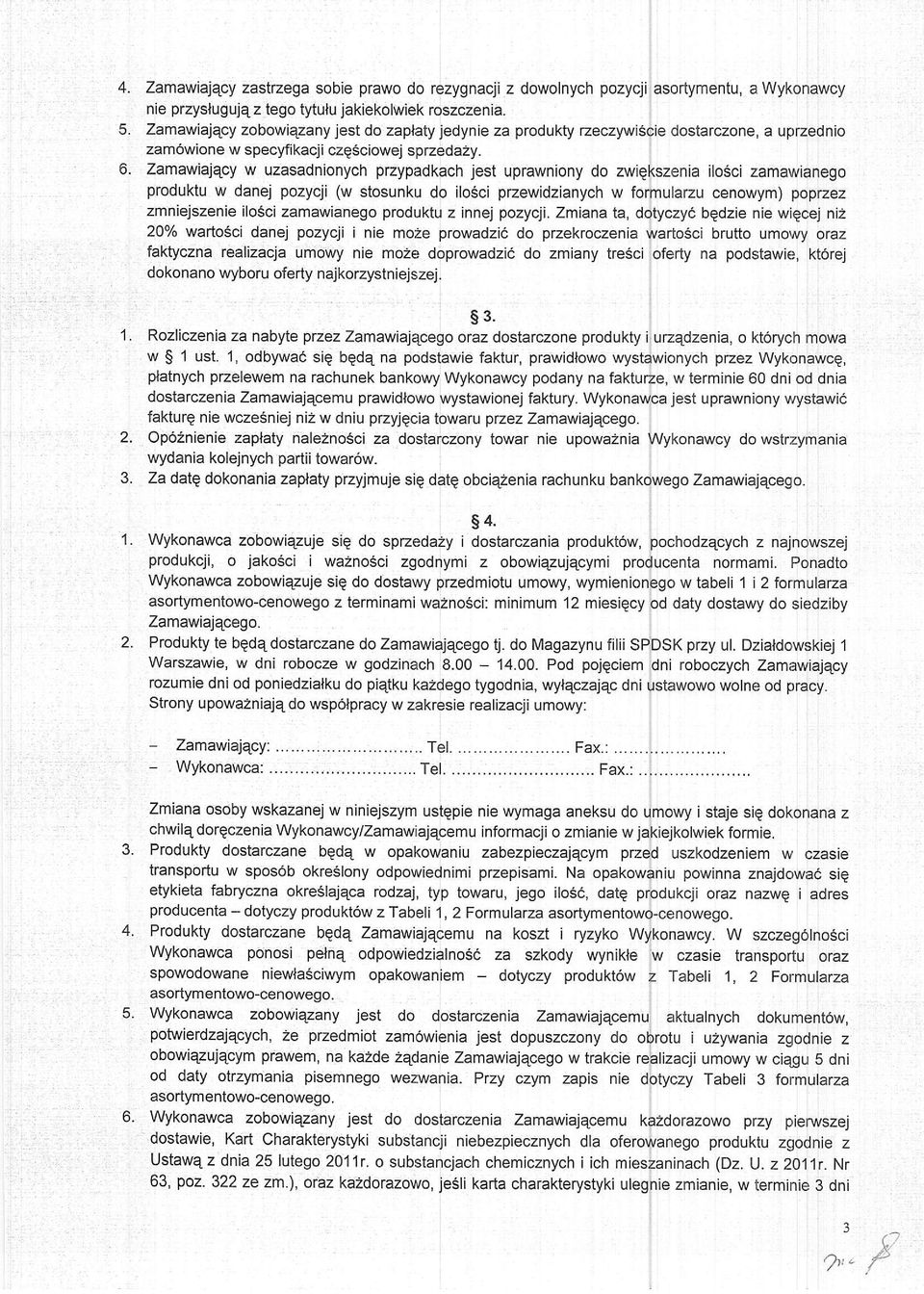 Zamawiajecy w uzasadnionych przypadkach jest uprawniony do zwi?