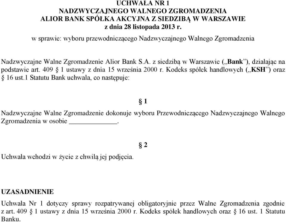 409 1 ustawy z dnia 15 września 2000 r. Kodeks spółek handlowych ( KSH ) oraz 16 ust.