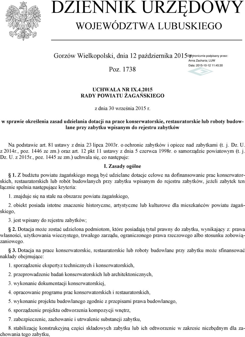 81 ustawy z dnia 23 lipca 2003r. o ochronie zabytków i opiece nad zabytkami (t. j. Dz. U. z 2014r., poz. 1446 ze zm.) oraz art. 12 pkt 11 ustawy z dnia 5 czerwca 1998r. o samorządzie powiatowym (t. j. Dz. U. z 2015r.