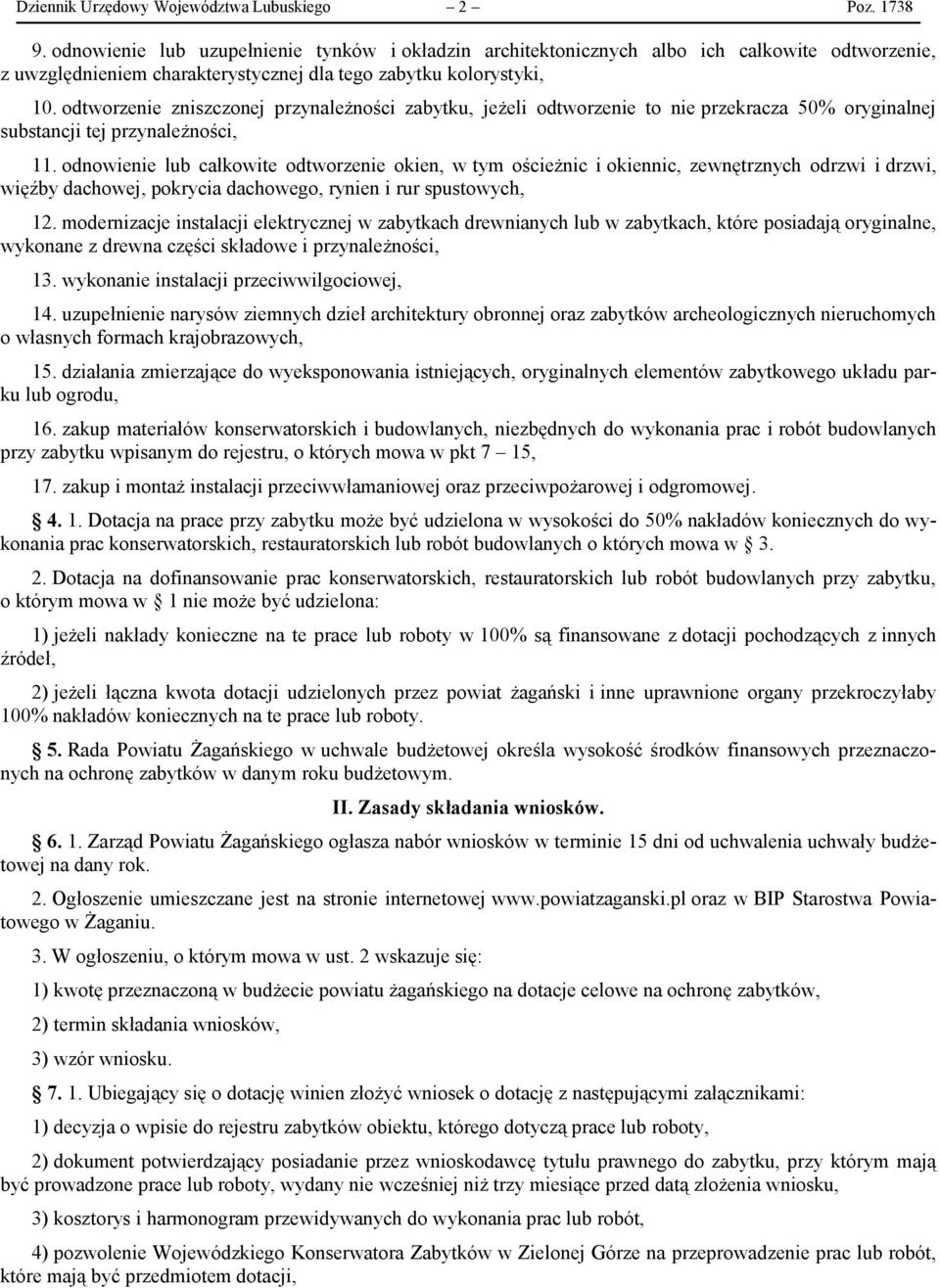 odtworzenie zniszczonej przynależności zabytku, jeżeli odtworzenie to nie przekracza 50% oryginalnej substancji tej przynależności, 11.