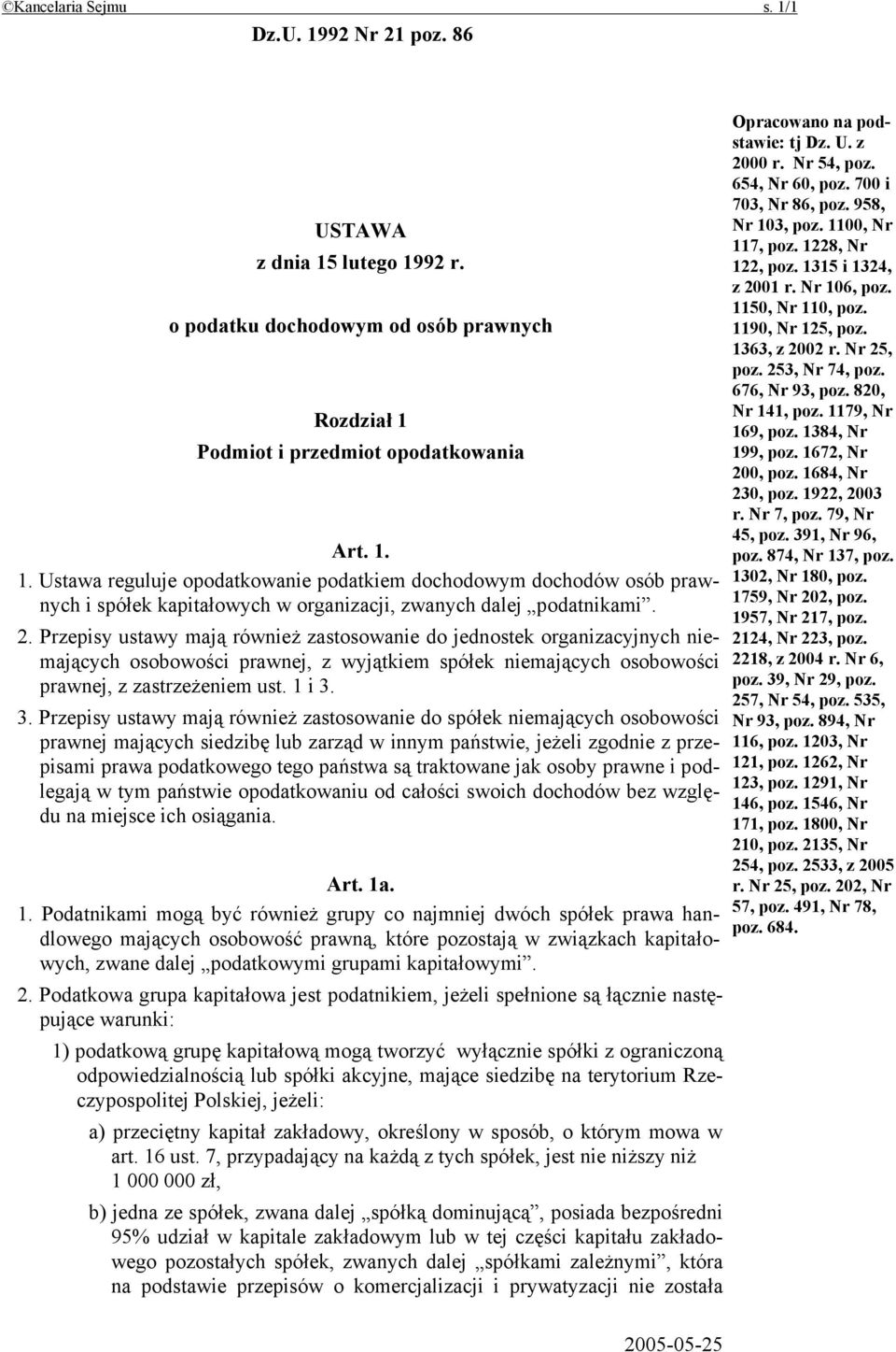 3. Przepisy ustawy mają również zastosowanie do spółek niemających osobowości prawnej mających siedzibę lub zarząd w innym państwie, jeżeli zgodnie z przepisami prawa podatkowego tego państwa są