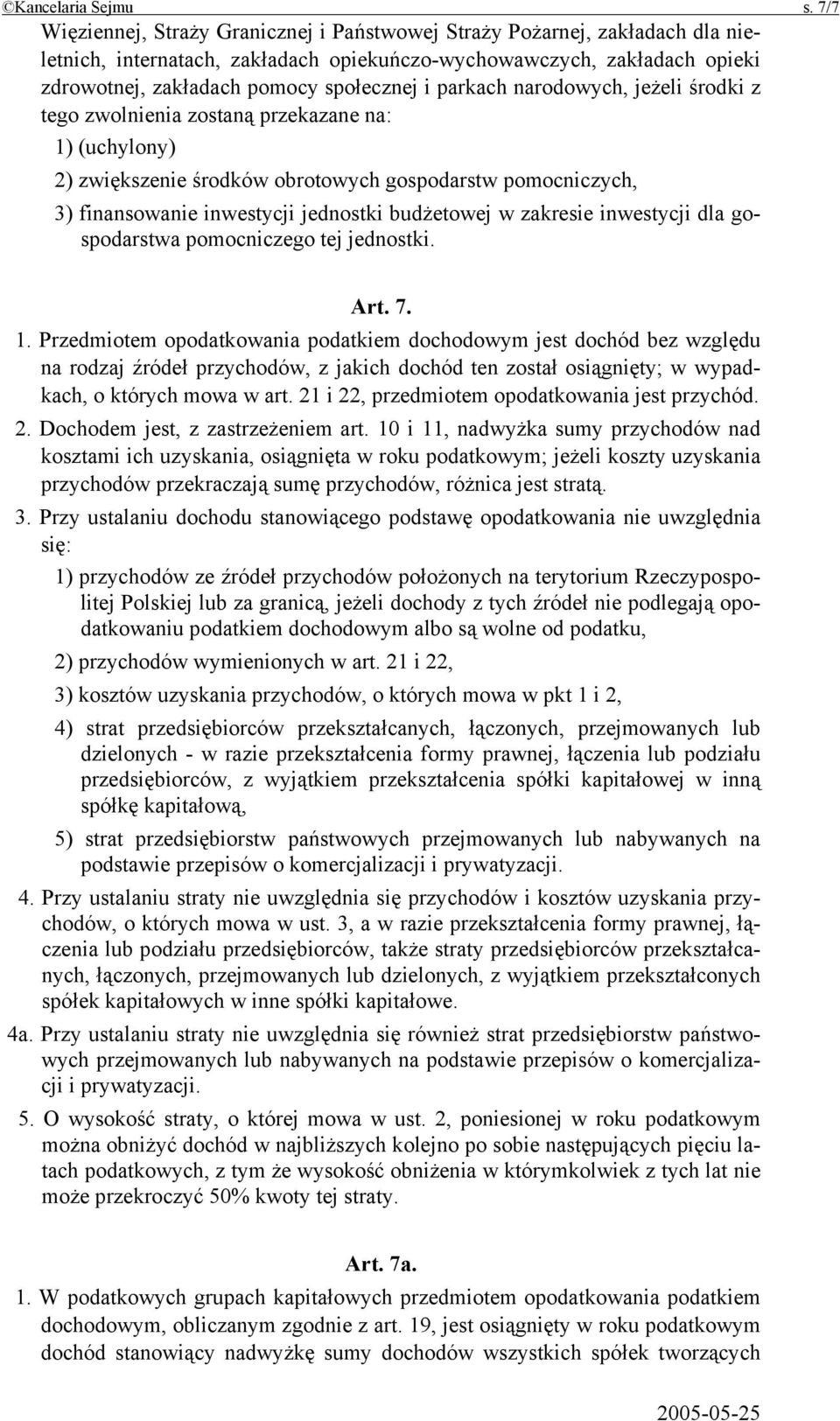 parkach narodowych, jeżeli środki z tego zwolnienia zostaną przekazane na: 1) (uchylony) 2) zwiększenie środków obrotowych gospodarstw pomocniczych, 3) finansowanie inwestycji jednostki budżetowej w