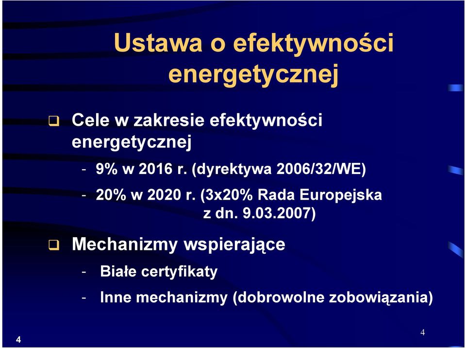 (dyrektywa 2006/32/WE) - 20% w 2020 r.