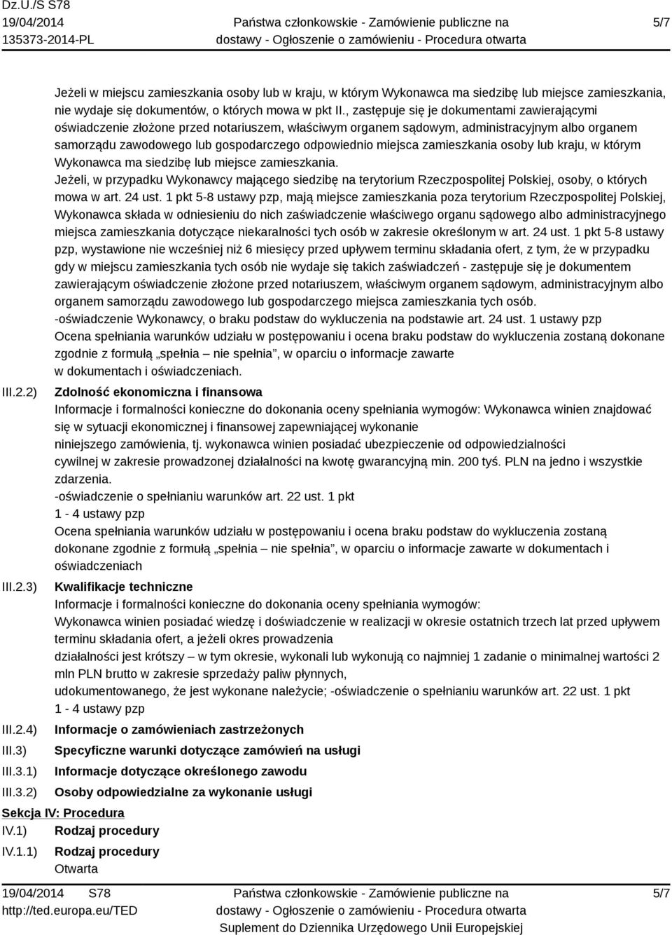 miejsca zamieszkania osoby lub kraju, w którym Wykonawca ma siedzibę lub miejsce zamieszkania.