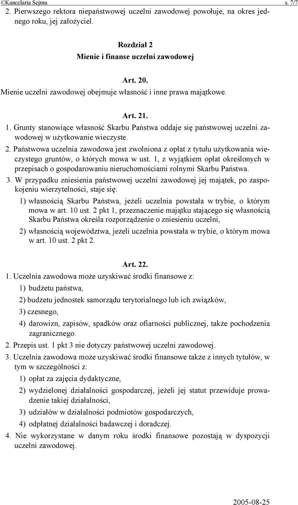 1, z wyjątkiem opłat określonych w przepisach o gospodarowaniu nieruchomościami rolnymi Skarbu Państwa. 3.