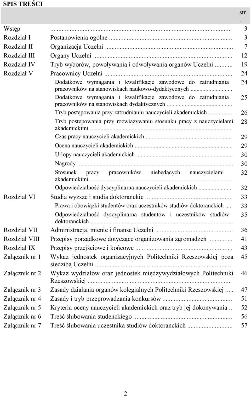 .. 24 Dodatkowe wymagania i kwalifikacje zawodowe do zatrudniania 24 pracowników na stanowiskach naukowo-dydaktycznych.