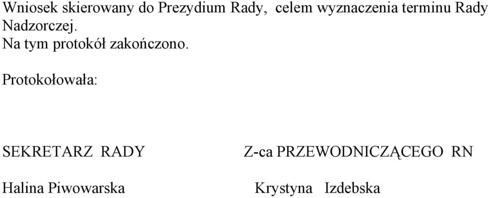 Na tym protokół zakończono.