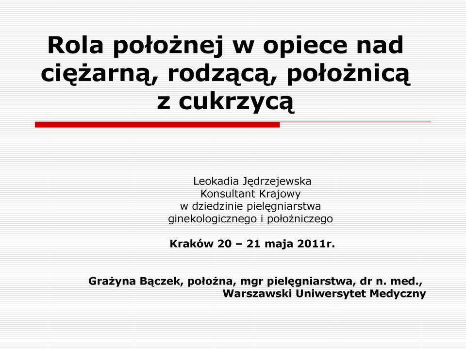 ginekologicznego i położniczego Kraków 20 21 maja 2011r.