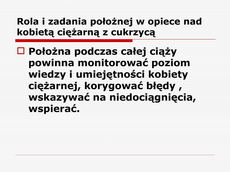 monitorować poziom wiedzy i umiejętności kobiety