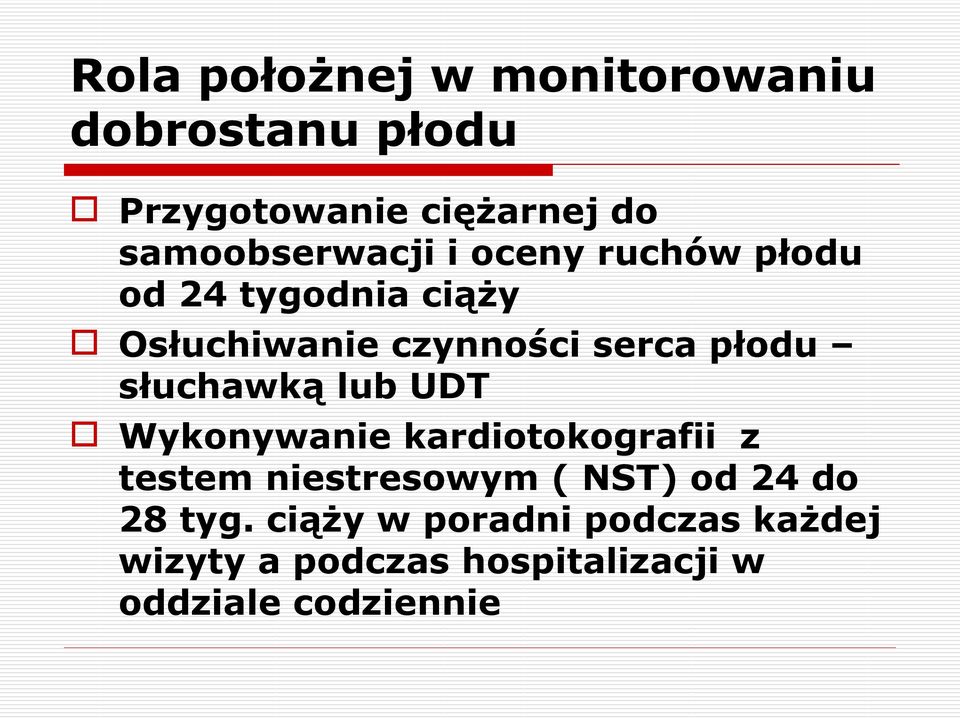 płodu słuchawką lub UDT Wykonywanie kardiotokografii z testem niestresowym ( NST) od