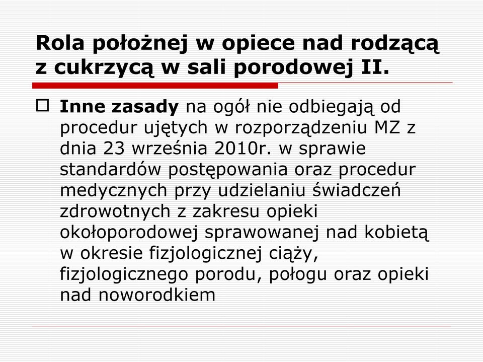 w sprawie standardów postępowania oraz procedur medycznych przy udzielaniu świadczeń zdrowotnych z