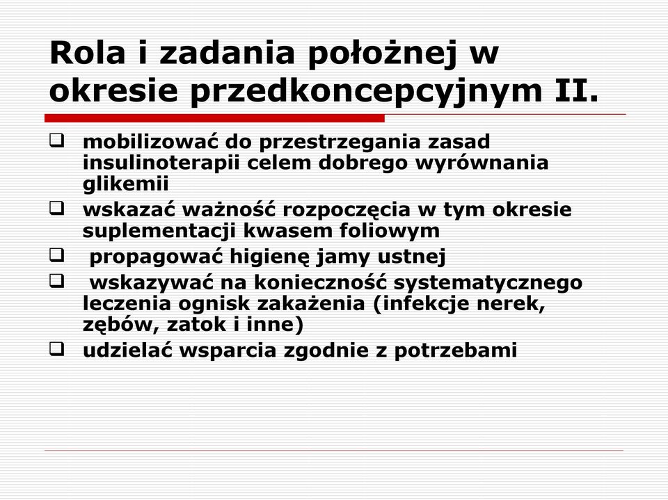 ważność rozpoczęcia w tym okresie suplementacji kwasem foliowym propagować higienę jamy ustnej