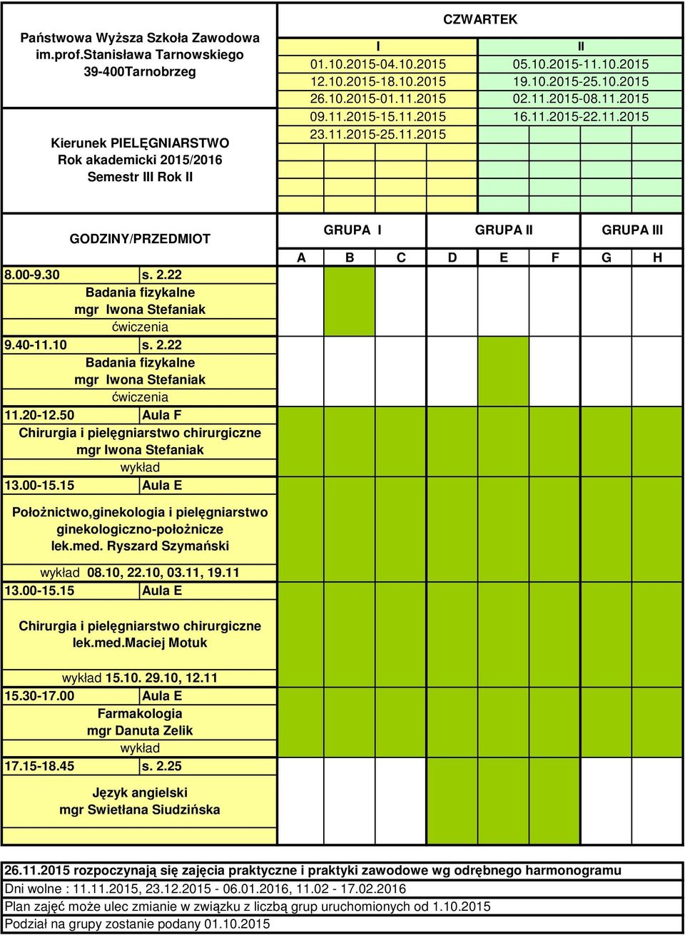 ginekologiczno-położnicze lek.med. Ryszard Szymański 08.10, 22.10, 03.11, 19.11 13.00-15.