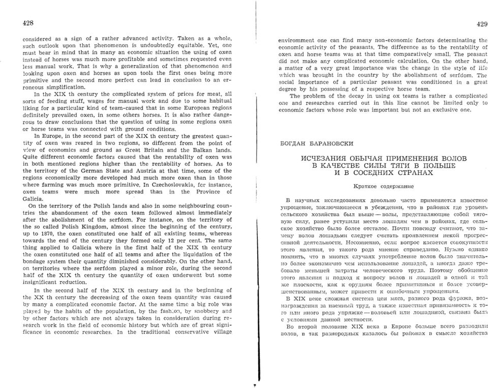 That is why a generalization of that phenomenon and looking upon oxen and horses as upon tools the first ones being mo,'e primitive and the second more perfect can lead in conclusion to an erroneous