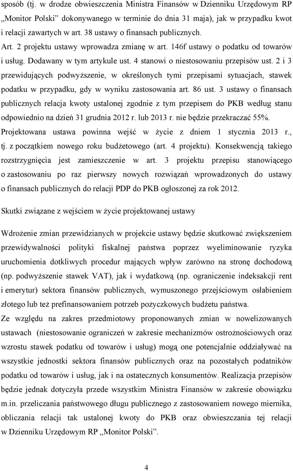 2 i 3 przewidujących podwyższenie, w określonych tymi przepisami sytuacjach, stawek podatku w przypadku, gdy w wyniku zastosowania art. 86 ust.