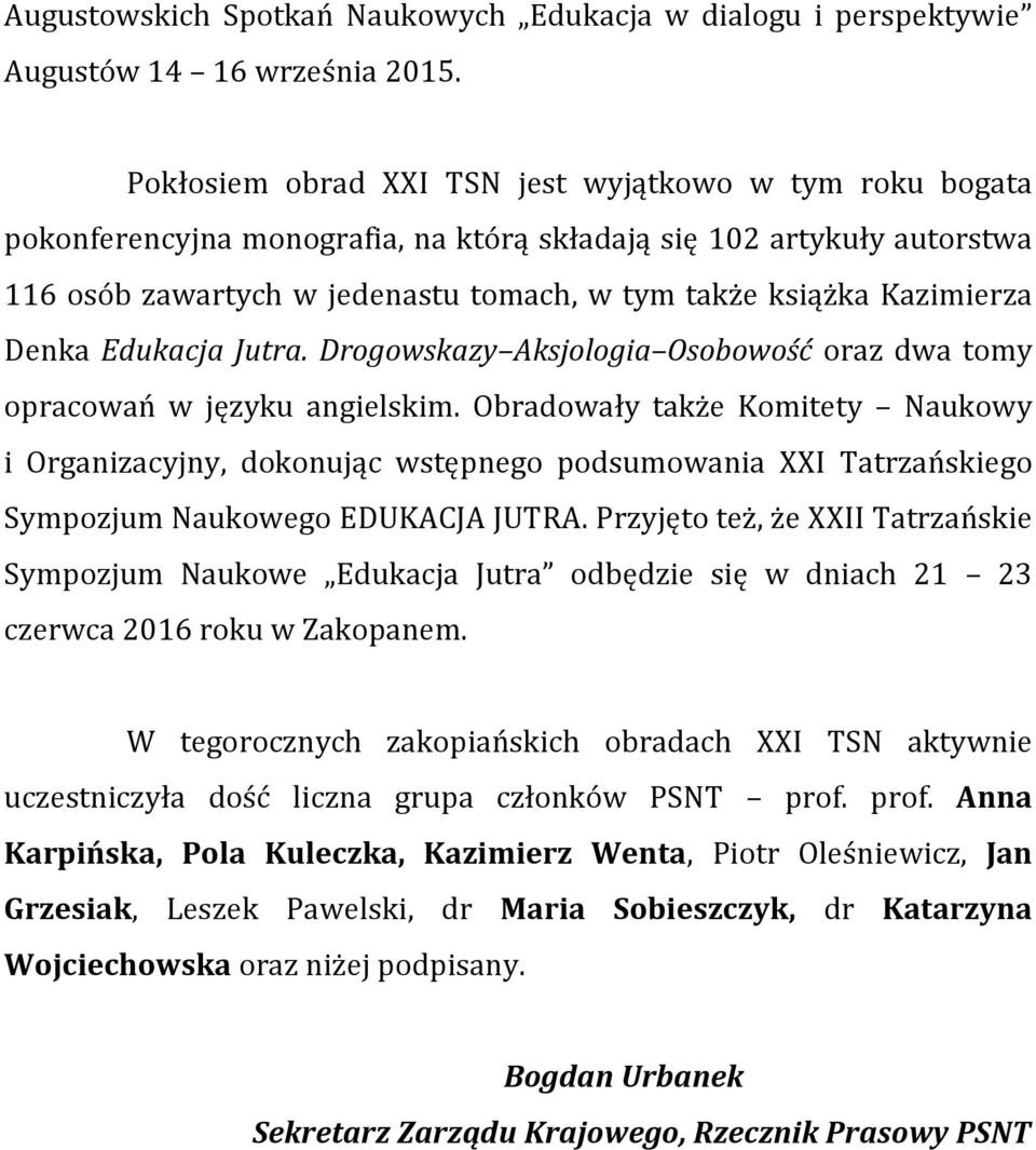 Denka Edukacja Jutra. Drogowskazy Aksjologia Osobowość oraz dwa tomy opracowań w języku angielskim.