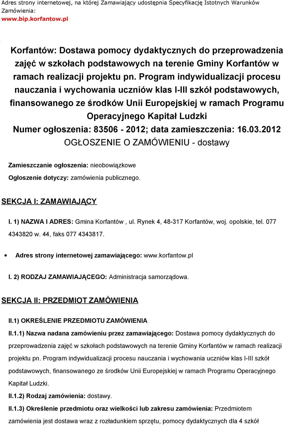 Program indywidualizacji procesu nauczania i wychowania uczniów klas I-III szkół podstawowych, finansowanego ze środków Unii Europejskiej w ramach Programu Operacyjnego Kapitał Ludzki Numer