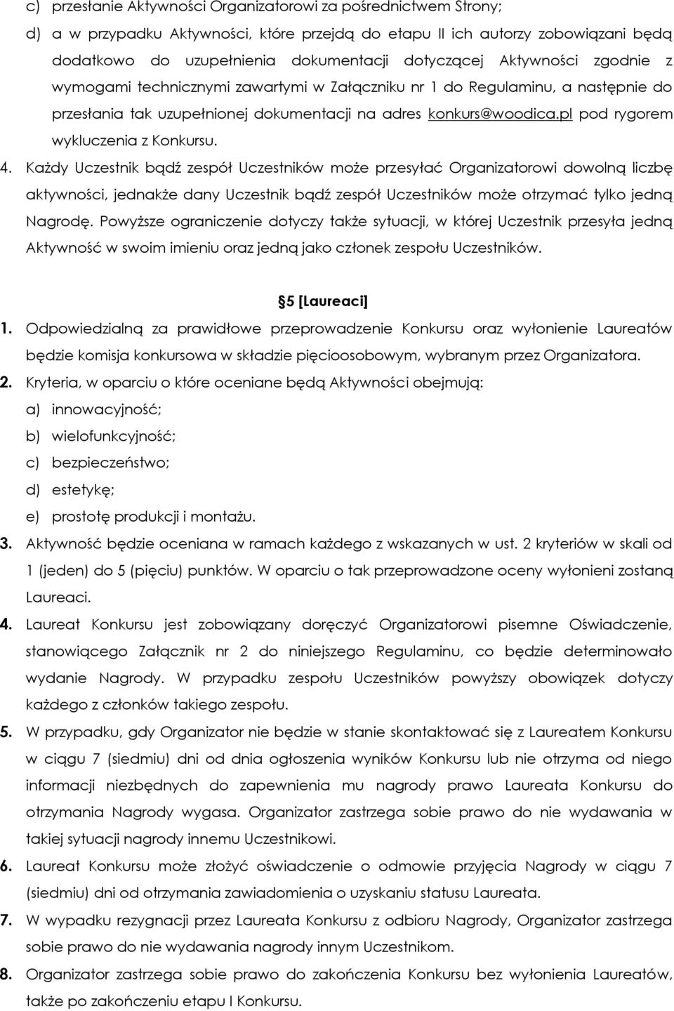 pl pod rygorem wykluczenia z Konkursu. 4.