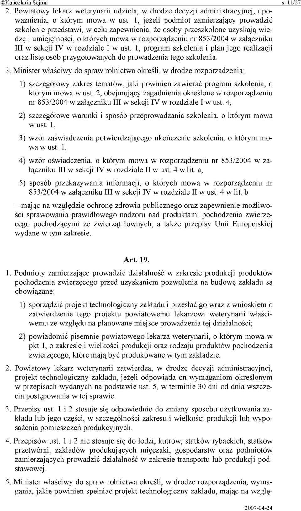 sekcji IV w rozdziale I w ust. 1, program szkolenia i plan jego realizacji oraz listę osób przygotowanych do prowadzenia tego szkolenia. 3.