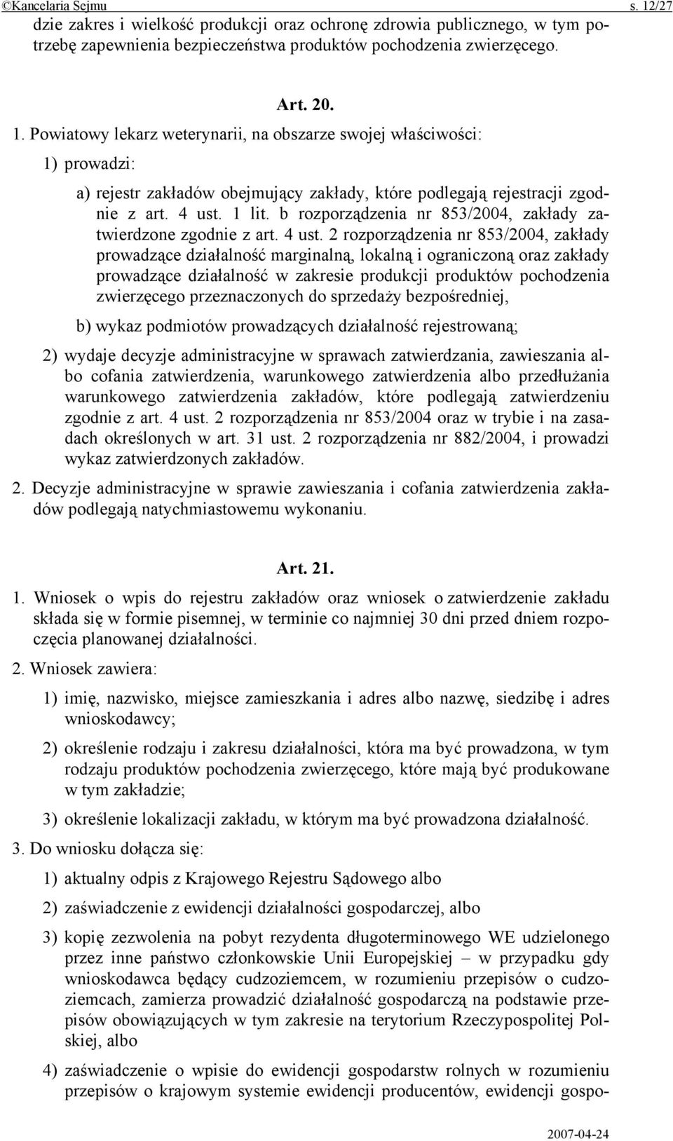 2 rozporządzenia nr 853/2004, zakłady prowadzące działalność marginalną, lokalną i ograniczoną oraz zakłady prowadzące działalność w zakresie produkcji produktów pochodzenia zwierzęcego