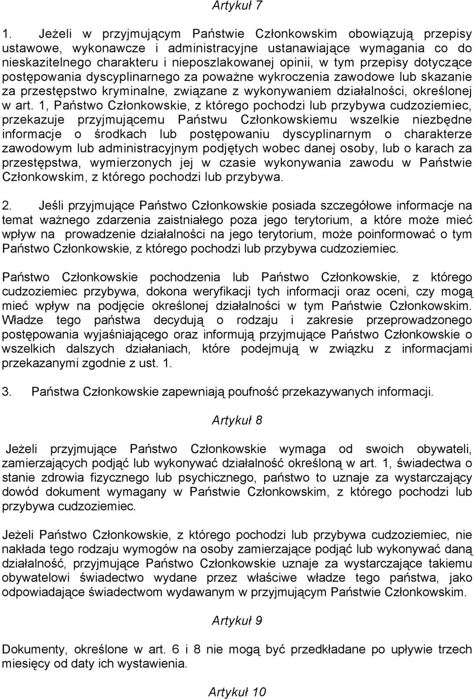 przepisy dotyczące postępowania dyscyplinarnego za poważne wykroczenia zawodowe lub skazanie za przestępstwo kryminalne, związane z wykonywaniem działalności, określonej w art.