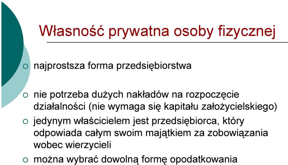 założycielskiego) jedynym właścicielem jest przedsiębiorca, który odpowiada