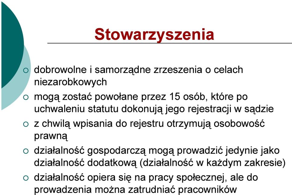 otrzymują osobowość prawną działalność gospodarczą mogą prowadzić jedynie jako działalność dodatkową