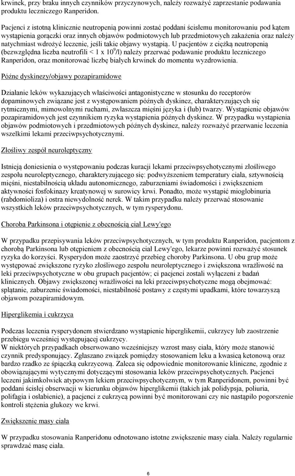 natychmiast wdrożyć leczenie, jeśli takie objawy wystąpią.