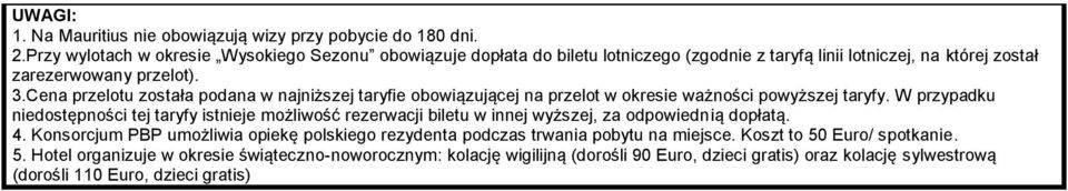 (dorośli 90 Euro, dzieci gratis) oraz