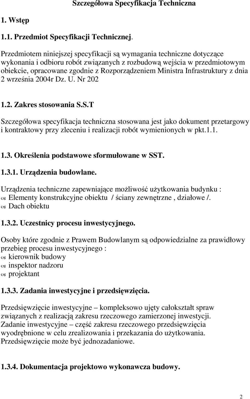 Infrastruktury z dnia 2 września 2004r Dz. U. Nr 202 1.2. Zakres stosowania S.