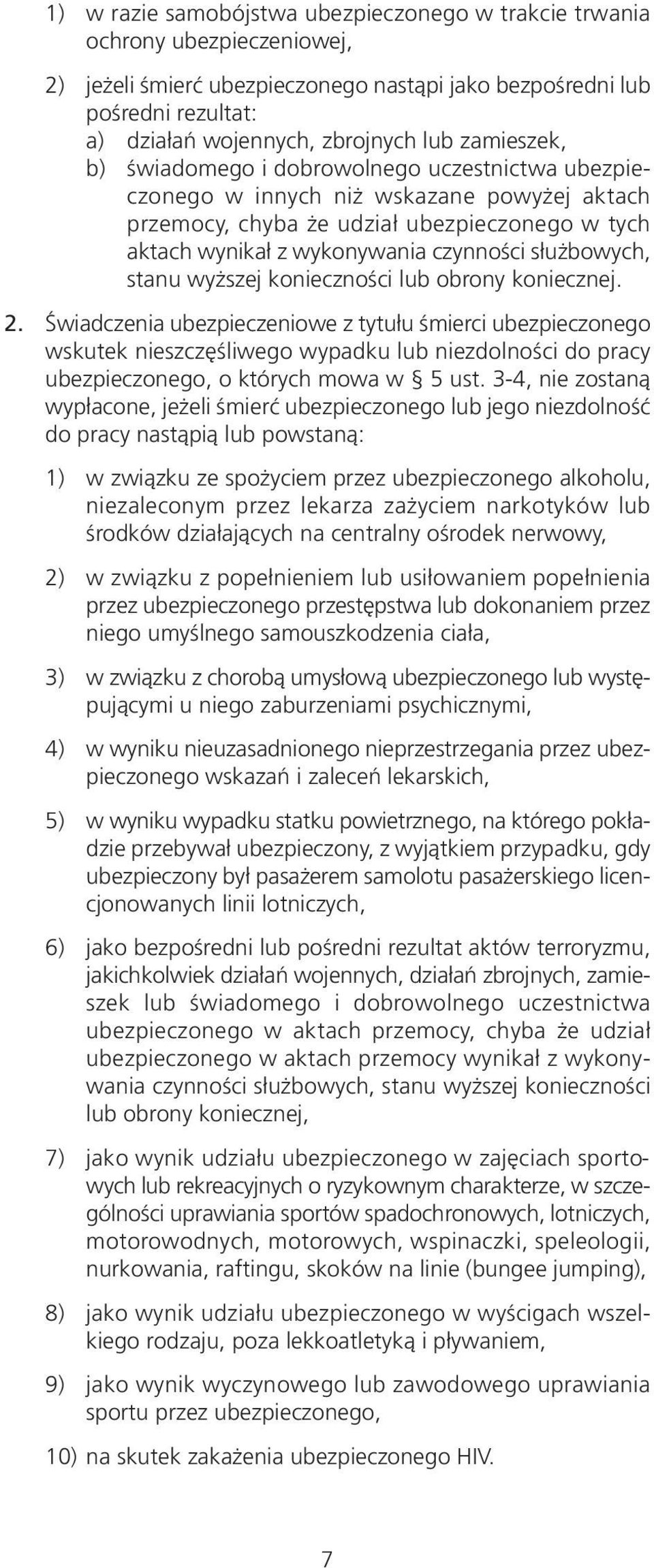 służbowych, stanu wyższej konieczności lub obrony koniecznej. 2.