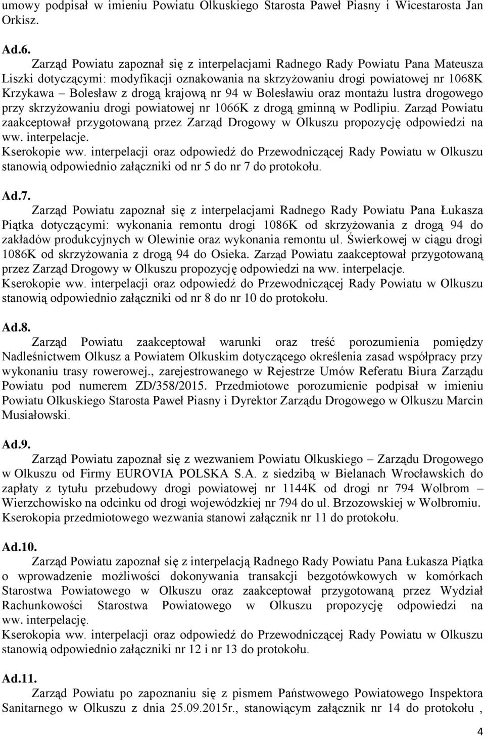 nr 94 w Bolesławiu oraz montażu lustra drogowego przy skrzyżowaniu drogi powiatowej nr 1066K z drogą gminną w Podlipiu.