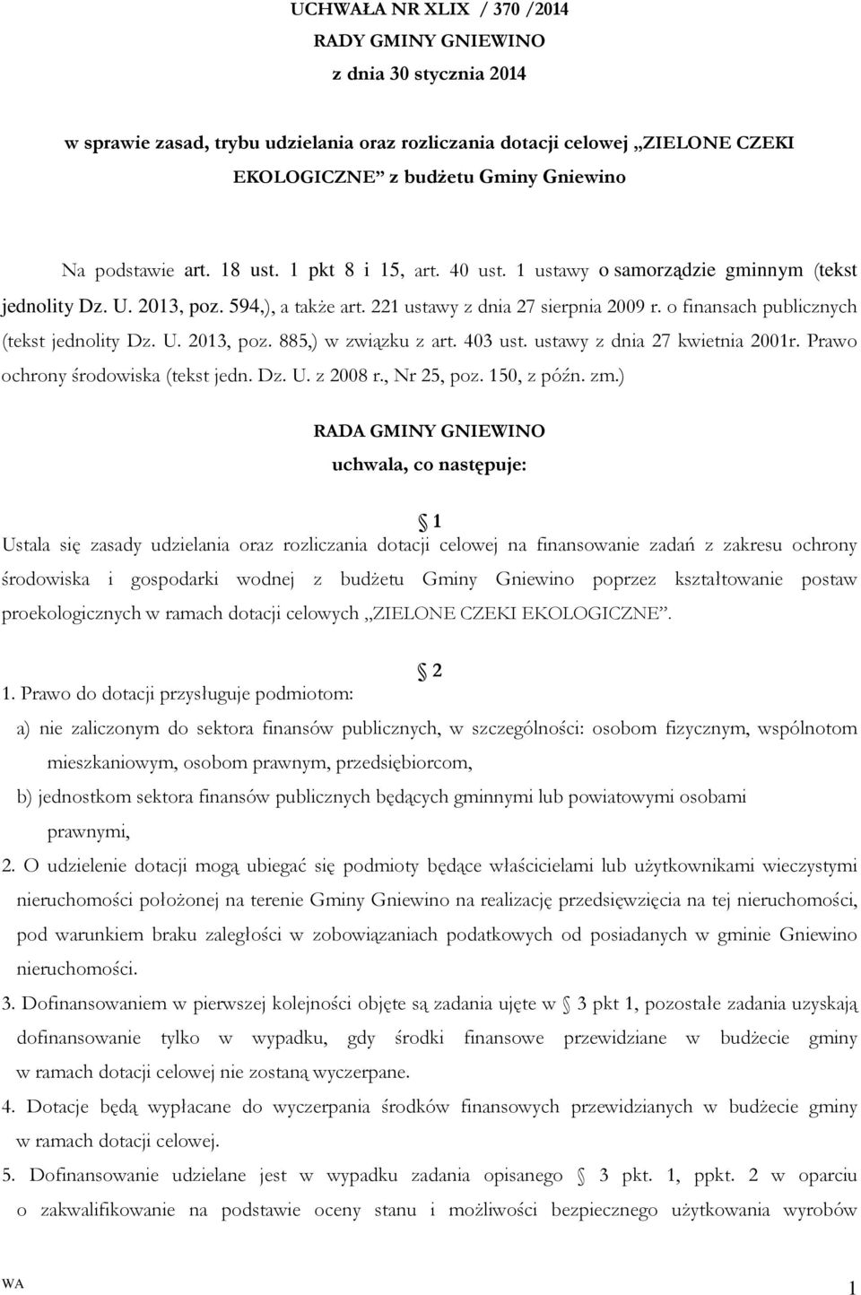 o finansach publicznych (tekst jednolity Dz. U. 2013, poz. 885,) w związku z art. 403 ust. ustawy z dnia 27 kwietnia 2001r. Prawo ochrony środowiska (tekst jedn. Dz. U. z 2008 r., Nr 25, poz.