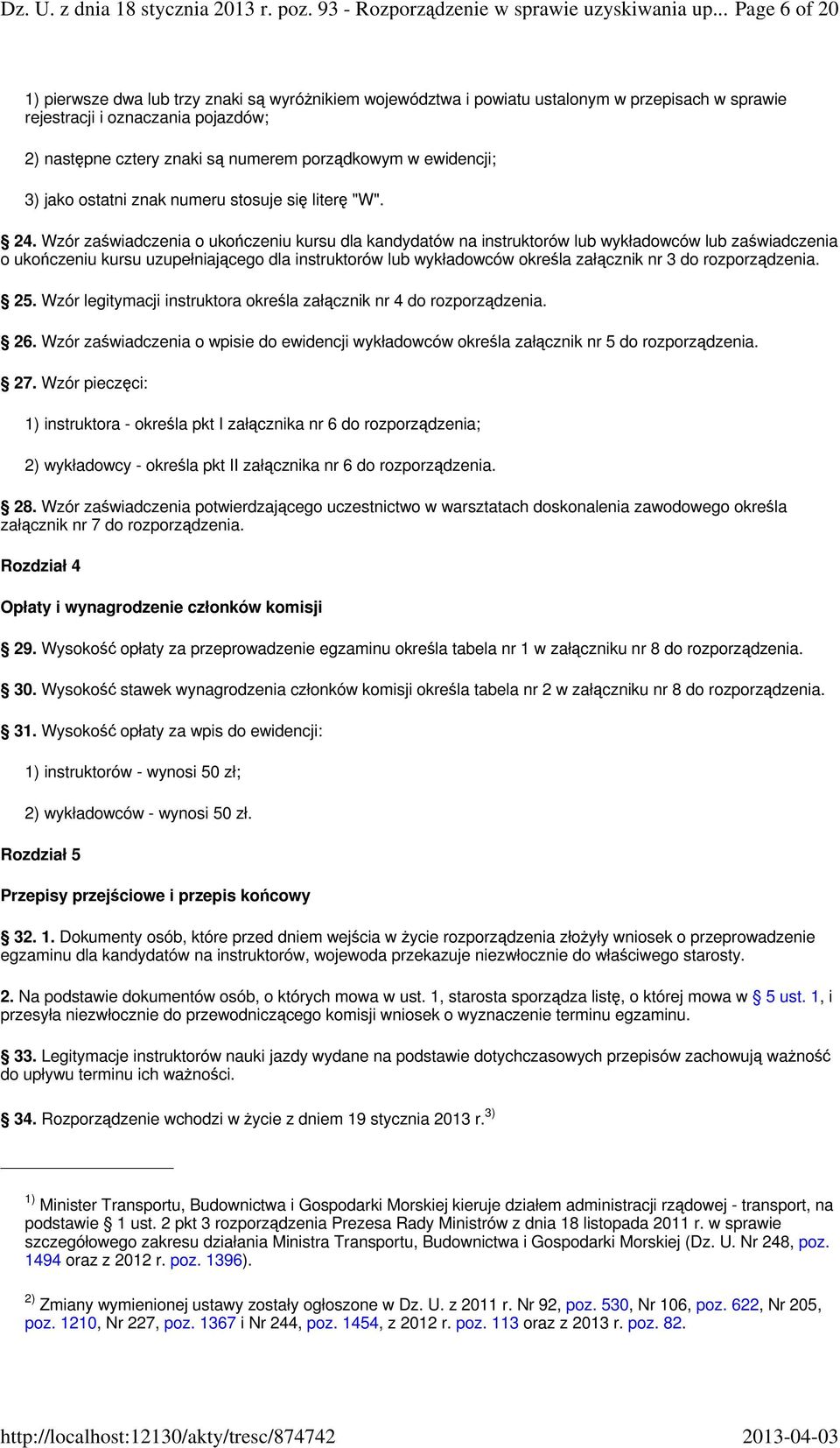 w ewidencji; 3) jako ostatni znak numeru stosuje się literę "W". 24.