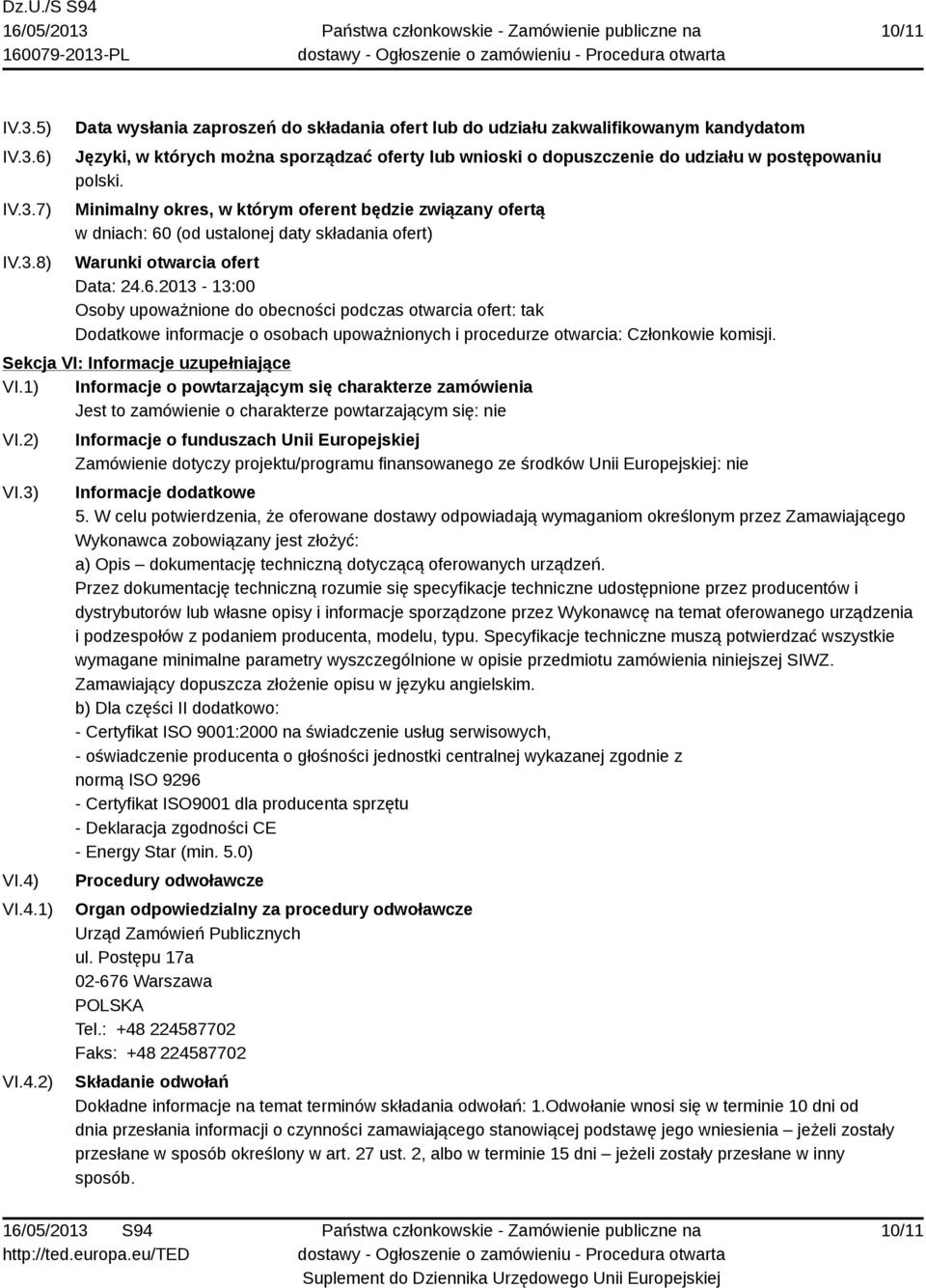 Minimalny okres, w którym oferent będzie związany ofertą w dniach: 60