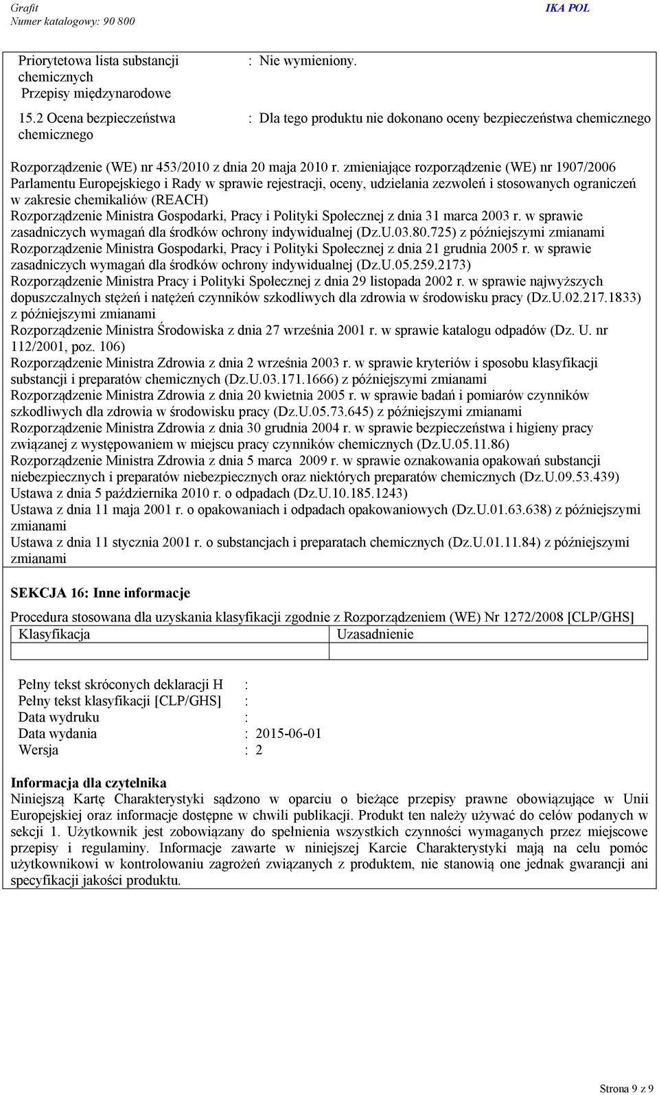 zmieniające rozporządzenie (WE) nr 1907/2006 Parlamentu Europejskiego i Rady w sprawie rejestracji, oceny, udzielania zezwoleń i stosowanych ograniczeń w zakresie chemikaliów (REACH) Rozporządzenie