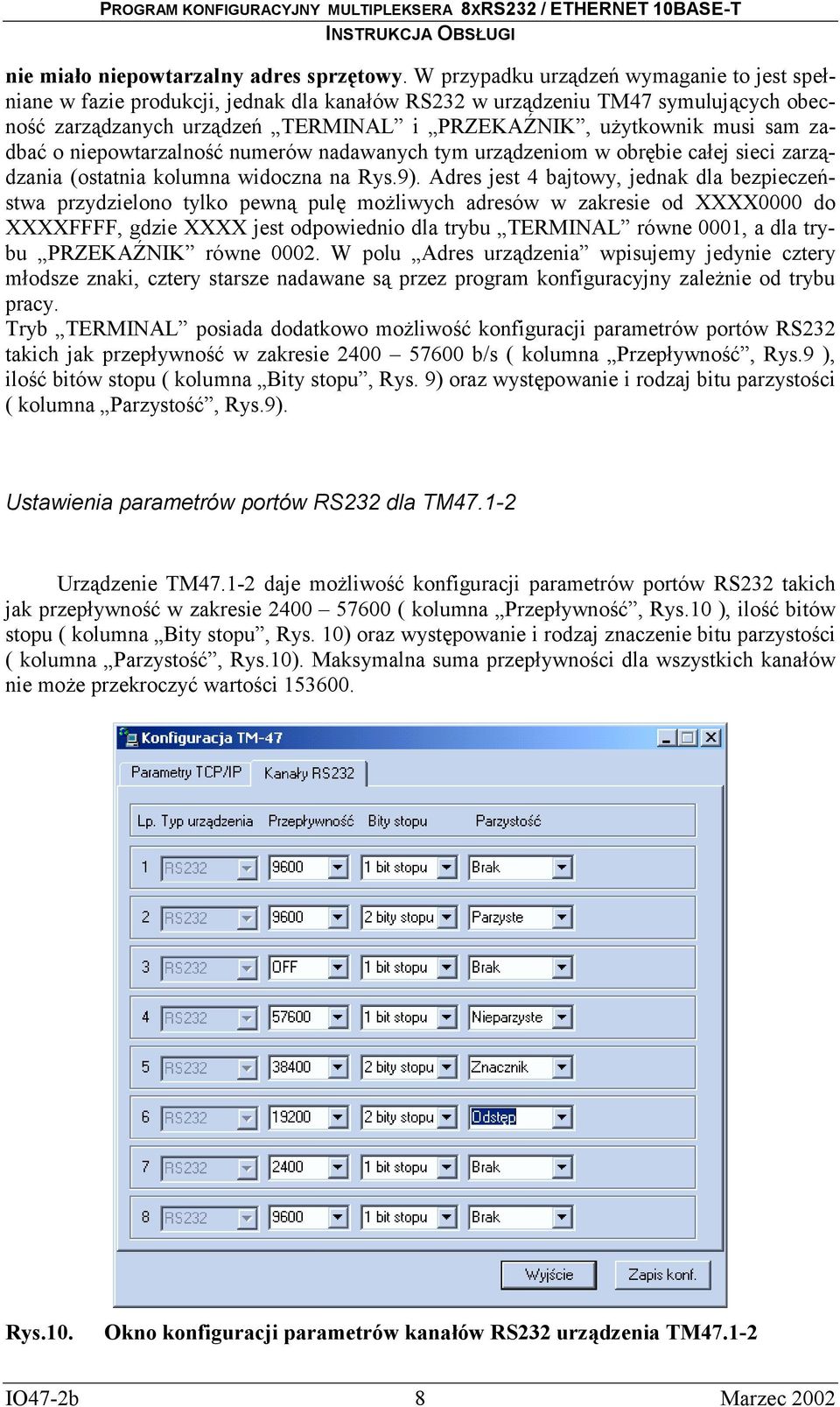 zadbać o niepowtarzalność numerów nadawanych tym urządzeniom w obrębie całej sieci zarządzania (ostatnia kolumna widoczna na Rys.9).