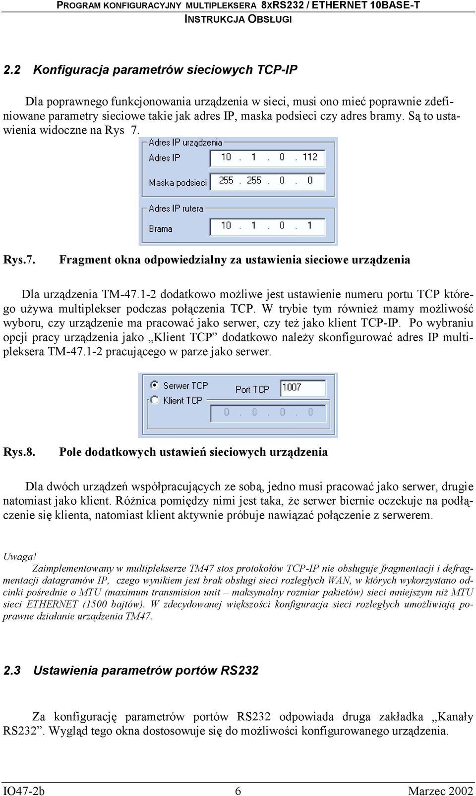 1-2 dodatkowo możliwe jest ustawienie numeru portu TCP którego używa multiplekser podczas połączenia TCP.