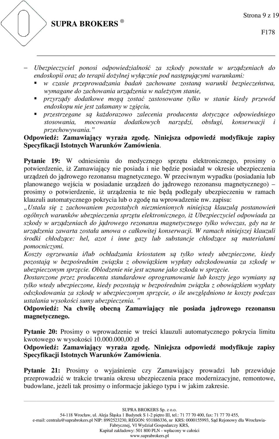 zgięciu, przestrzegane są każdorazowo zalecenia producenta dotyczące odpowiedniego stosowania, mocowania dodatkowych narzędzi, obsługi, konserwacji i przechowywania.