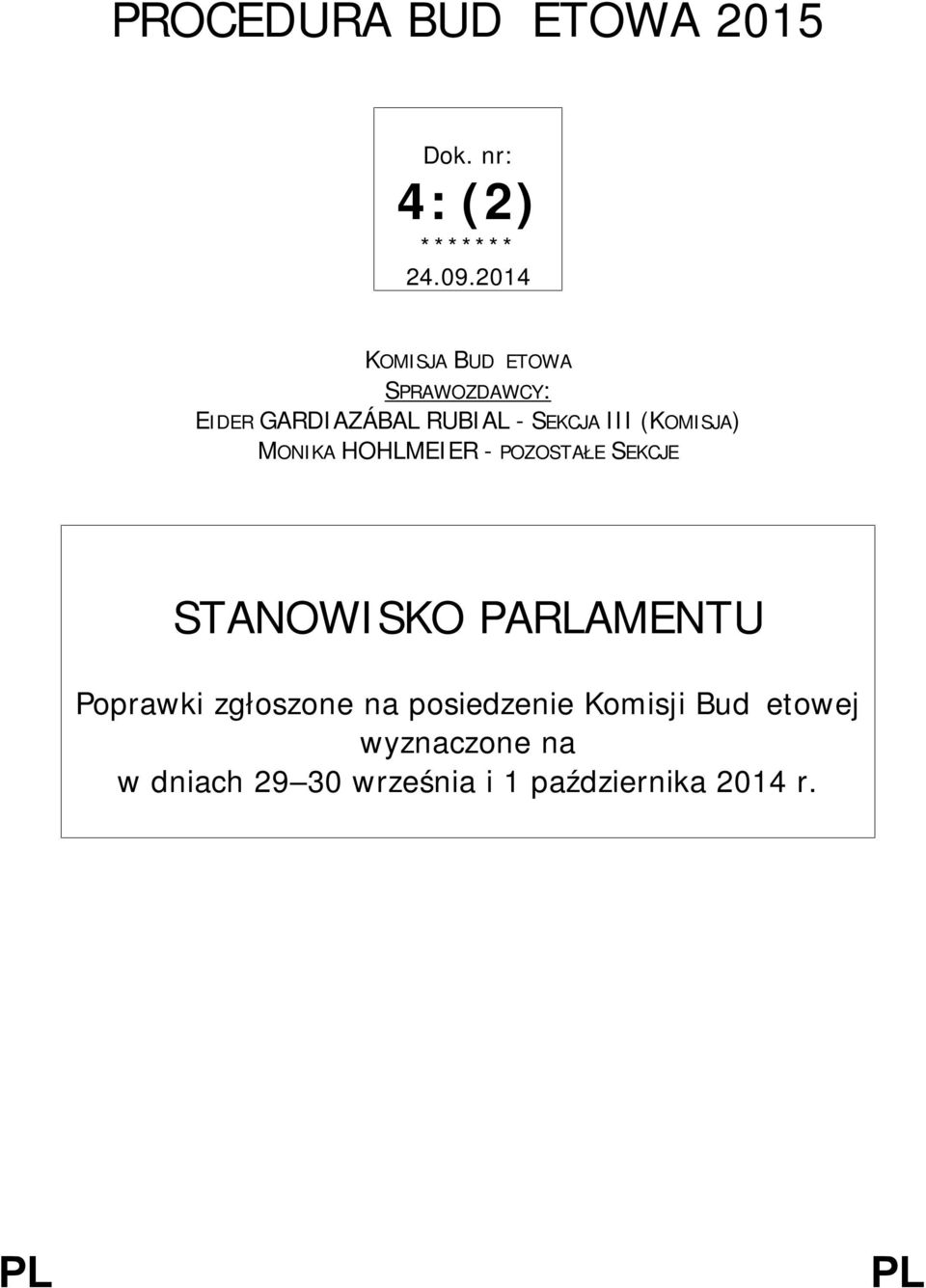 (KOMISJA) MONIKA HOHLMEIER - POZOSTAŁE SEKCJE STANOWISKO PARLAMENTU Poprawki
