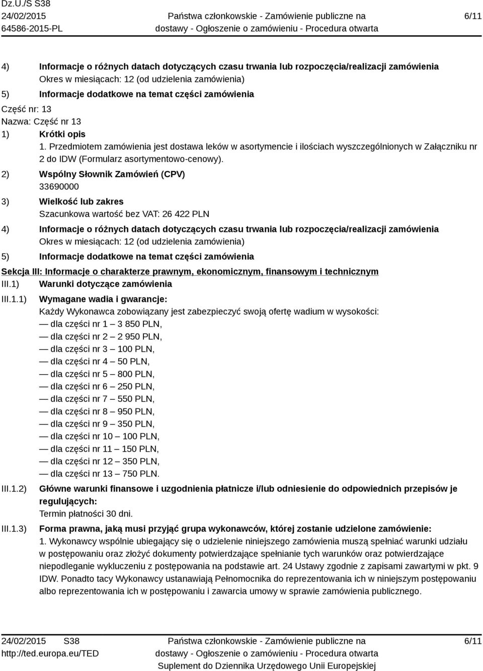 części nr 2 2 950 PLN, dla części nr 3 100 PLN, dla części nr 4 50 PLN, dla części nr 5 800 PLN, dla części nr 6 250 PLN, dla części nr 7 550 PLN, dla części nr 8 950 PLN, dla części nr 9 350 PLN,