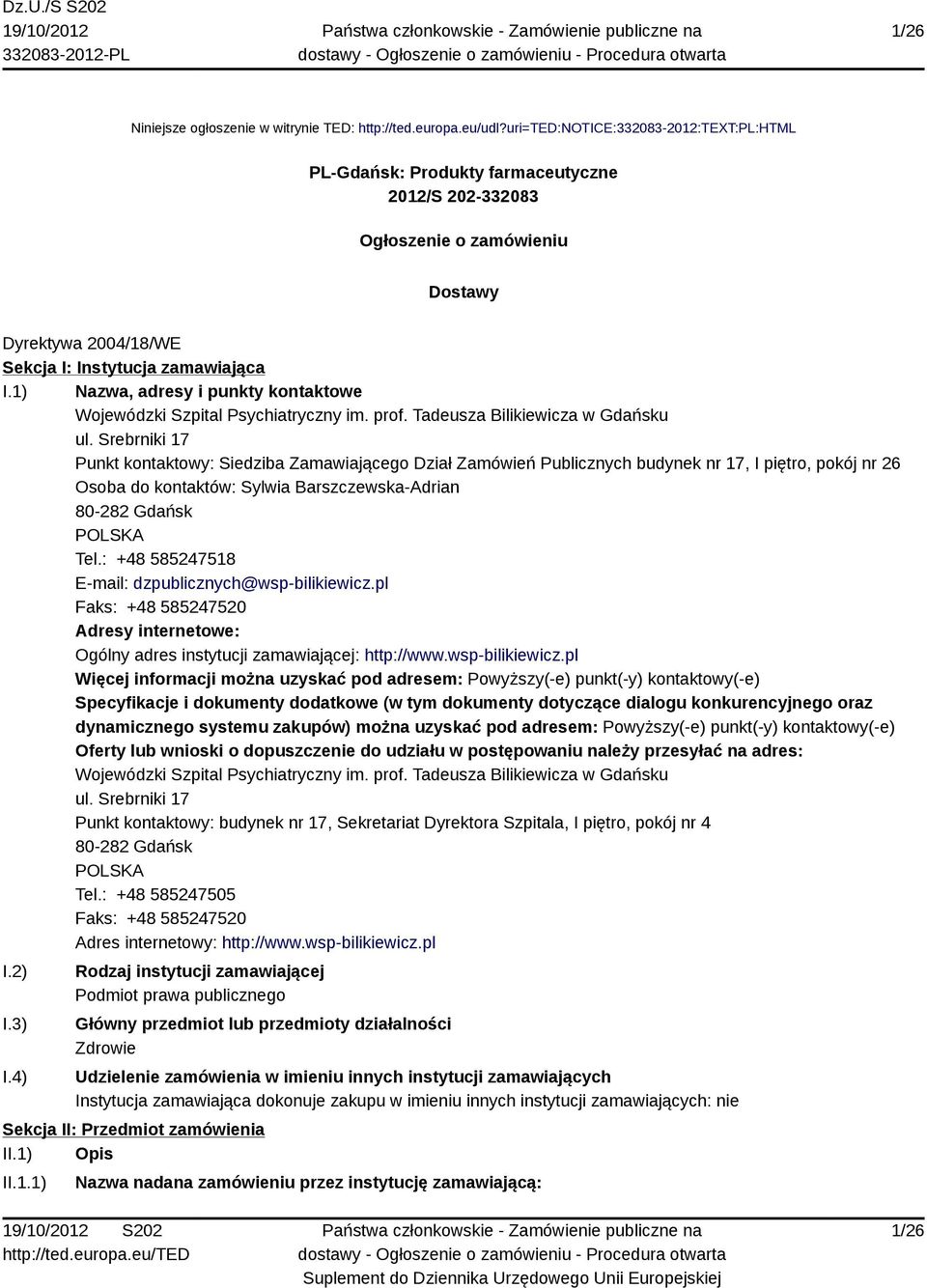 1) Nazwa, adresy i punkty kontaktowe Wojewódzki Szpital Psychiatryczny im. prof. Tadeusza Bilikiewicza w Gdańsku ul.
