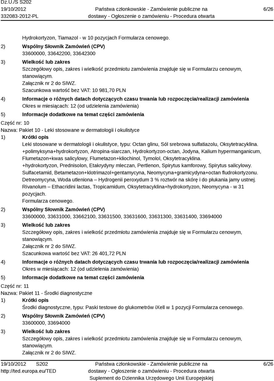 Octan glinu, Sól srebrowa sulfatiazolu, Oksytetracyklina.
